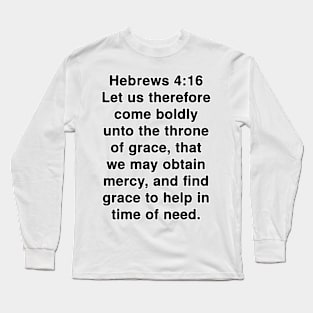 Hebrews 4:16 King James Version Bible Verse Typography Long Sleeve T-Shirt